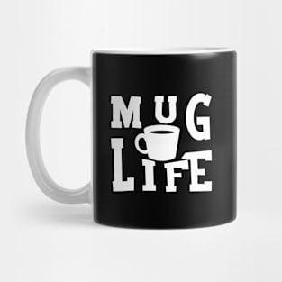 Mug Life Mug